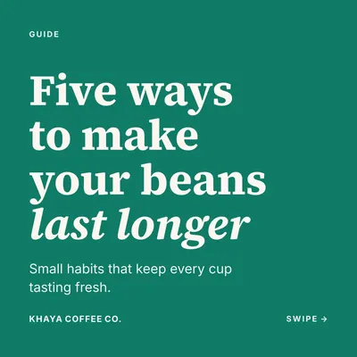 Sample carousel cover for Khaya Coffee Co.: Five ways to make your beans last longer.